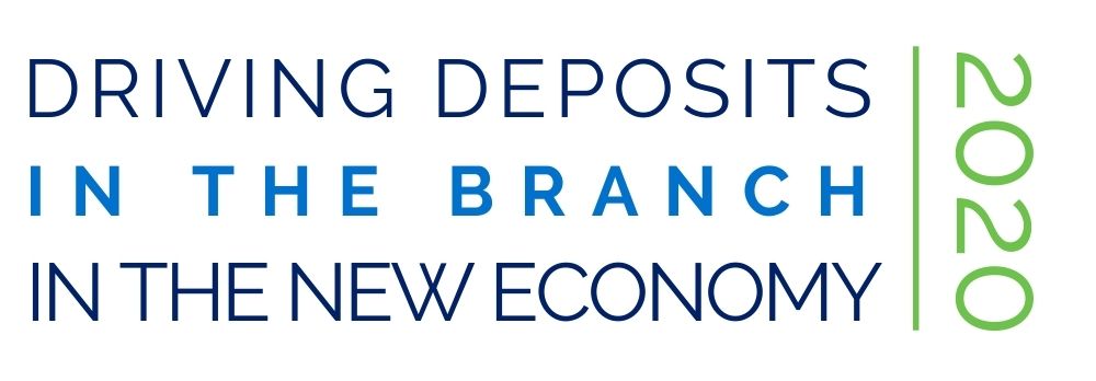 2020 Driving Deposits in the Branch in the New Economy